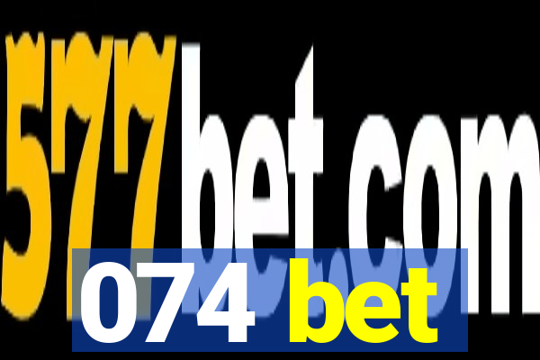 074 bet